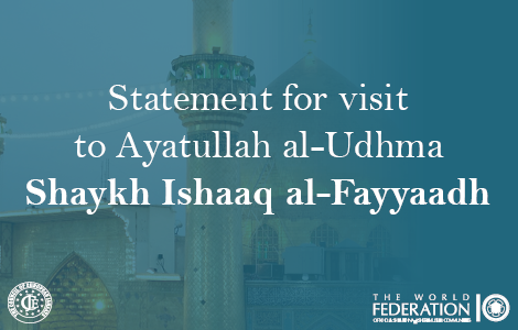 Statement for visit to Ayatullah al-Udhma Shaykh Ishaaq al-Fayyaadh