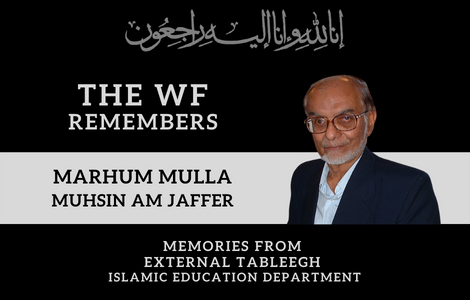 Memories from WF External Tableegh – Marhum Mulla Muhsin AM Jaffer