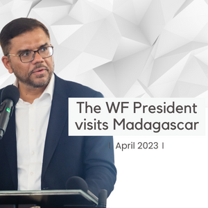 The WF President’s trip to Madagascar