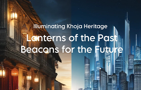 Khoja Heritage – Lanterns of the Past – Beacons of the Future