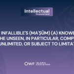 Is the Immaculate’s (a) Knowledge About Unseen Matters Complete and Infinite or Limited in Nature?