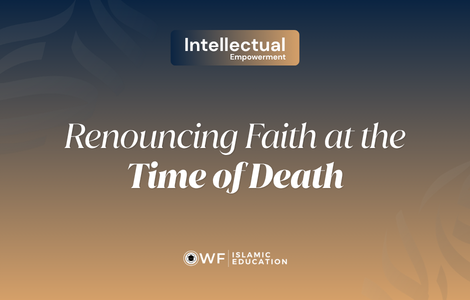 Renouncing Faith at the Time of Death